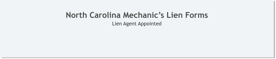 North Carolina Mechanic’s Lien Forms Lien Agent Appointed